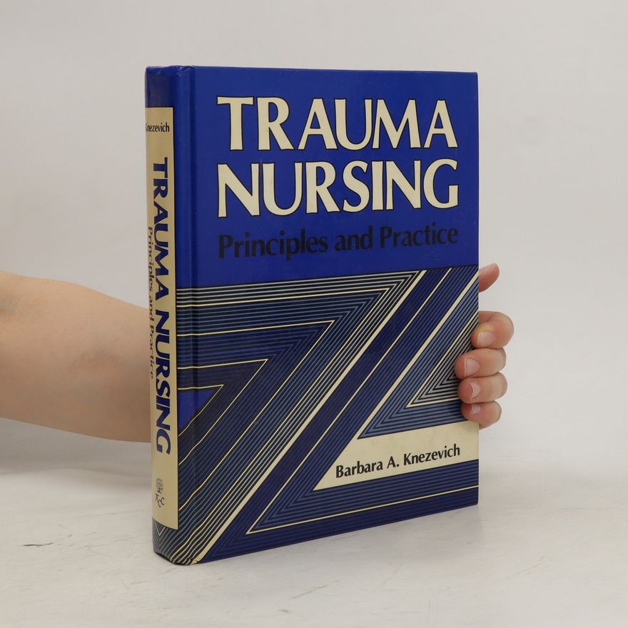Barbara A. Knezevich Trauma Nursing