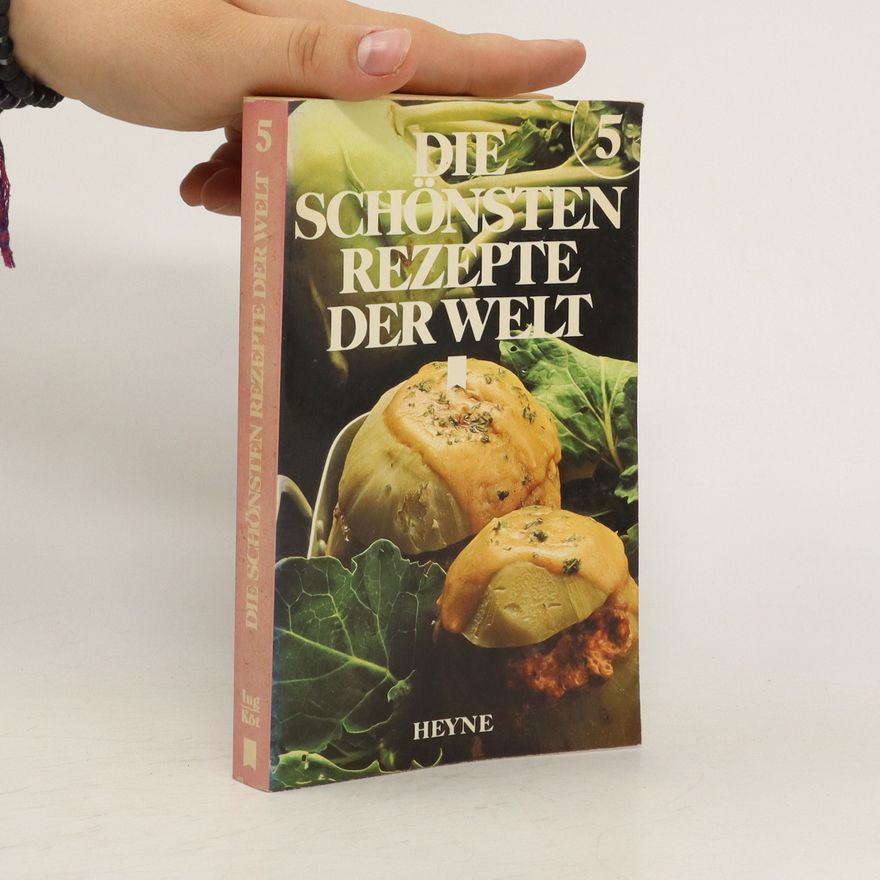Kolektiv autorů Die schönsten Rezepte der Welt 5