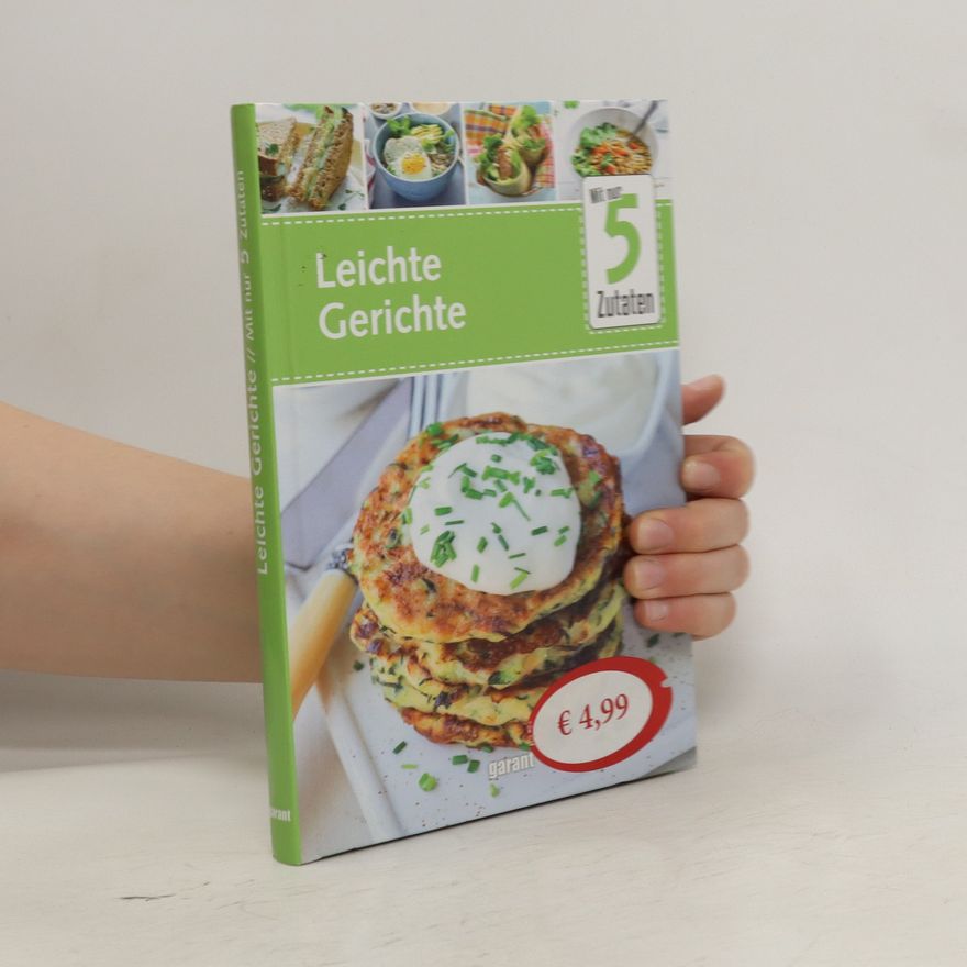 Annerose Sieck 5 Zutaten Leichte Gerichte