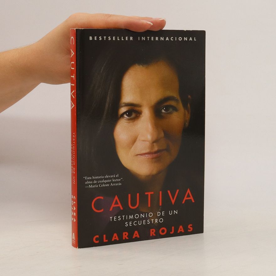 Clara Rojas Cautiva: Testimonio de un secuestro