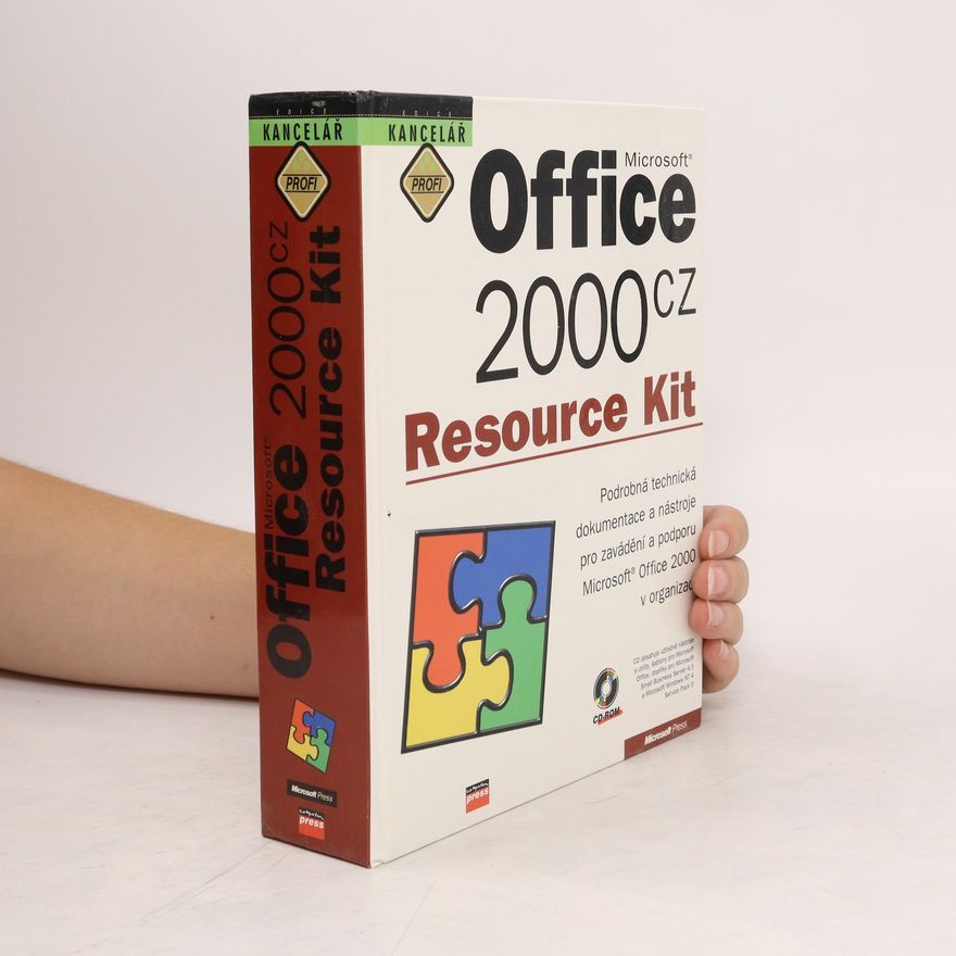 Kolektiv autorů Microsoft Office 2000 CZ Resource Kit : podrobná technická dokumentace a nástroje pro zavádění a podporu Microsoft Office 2000 v organizaci