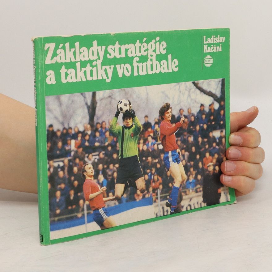 Ladislav Kačáni Základy stratégie a taktiky vo futbale