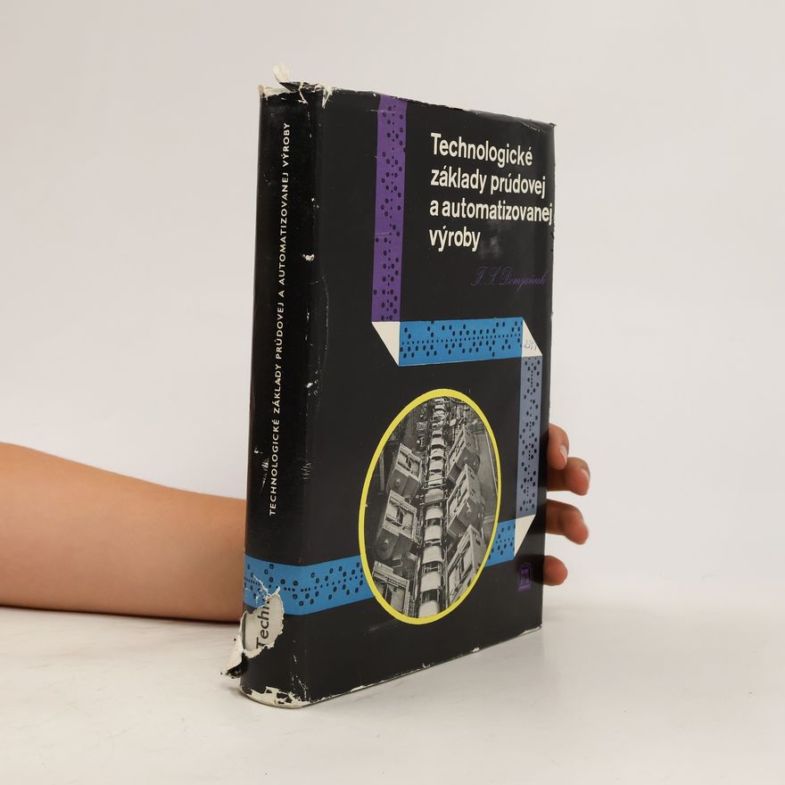 Various authors Technologické základy prúdovej a automatizovanej výroby