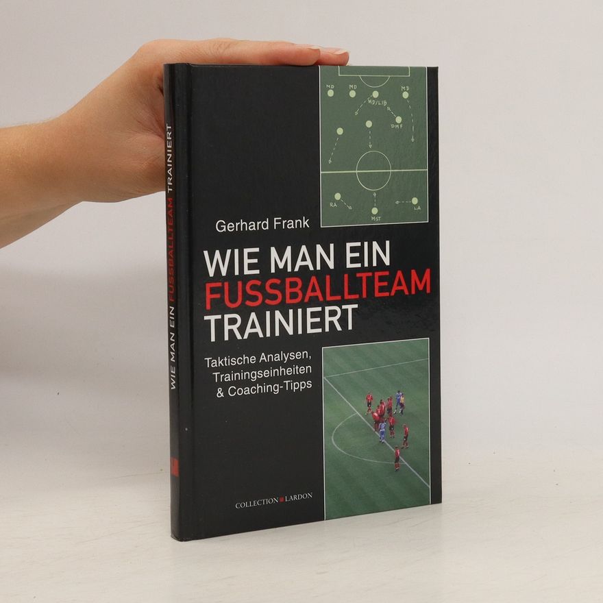 Frank Gerhard Wie man ein Fussballteam Trainiert