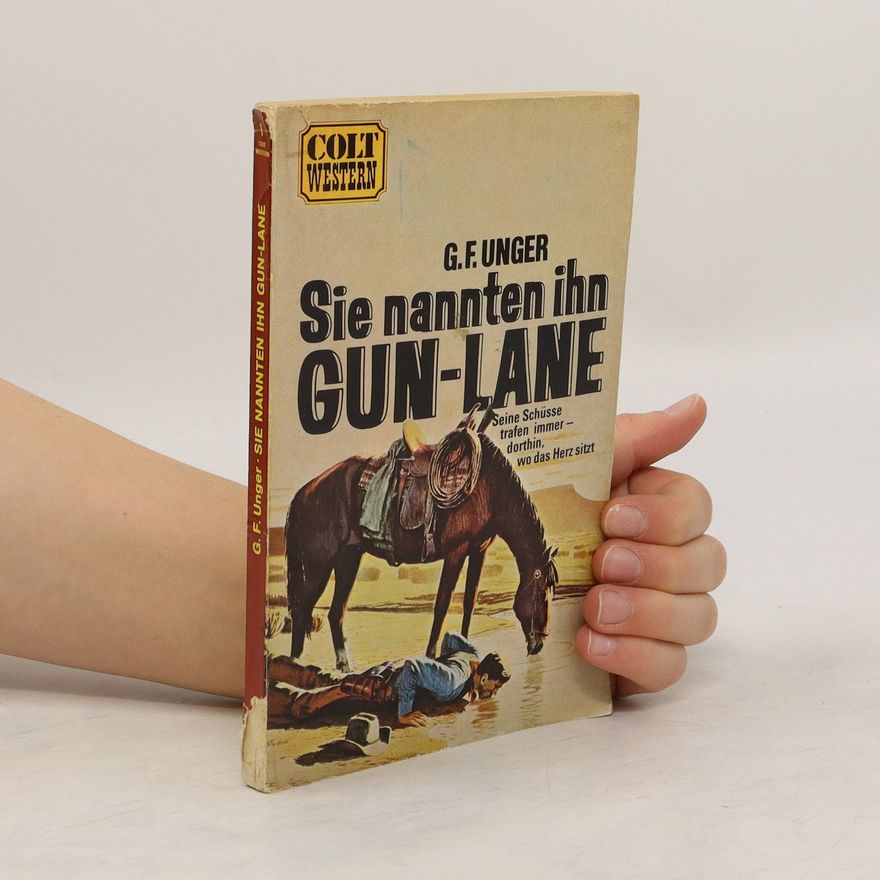 G. F. Unger Sie nannten ihn Gun-Lane