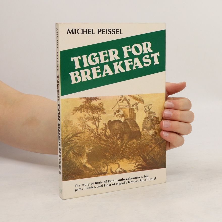 Michel Peissel Tiger for Breakfast