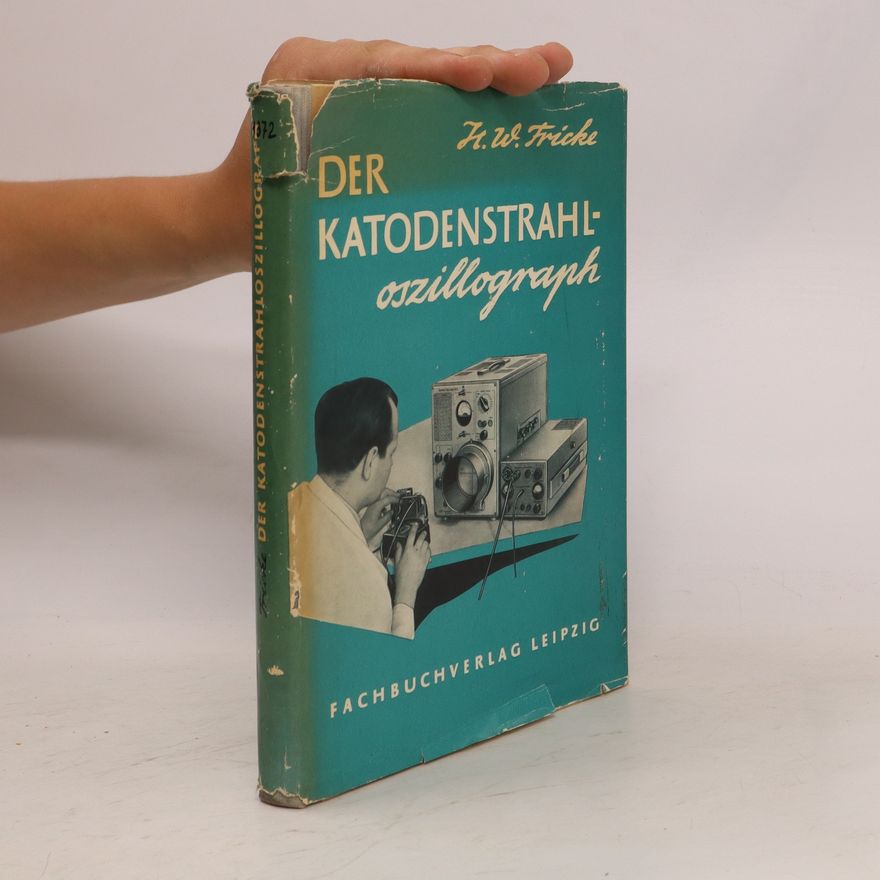 Hans Werner Fricke Der Katodenstrahloszillograph