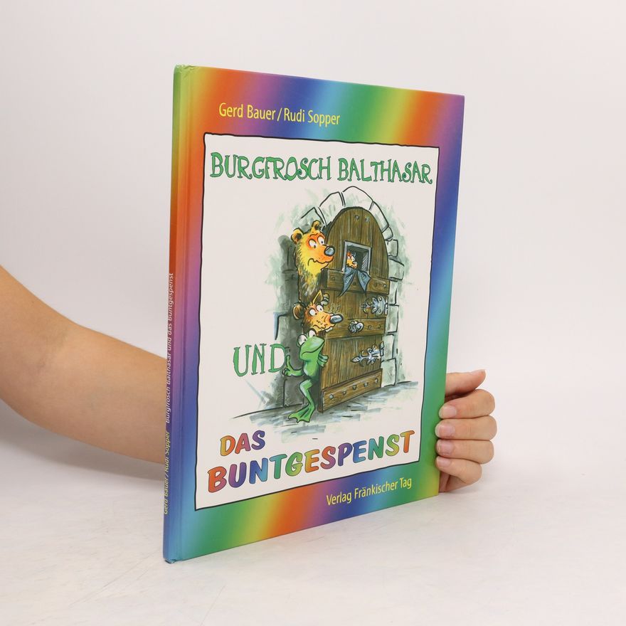 Gerd Bauer Burgfrosch Balthasar und das Buntgespenst