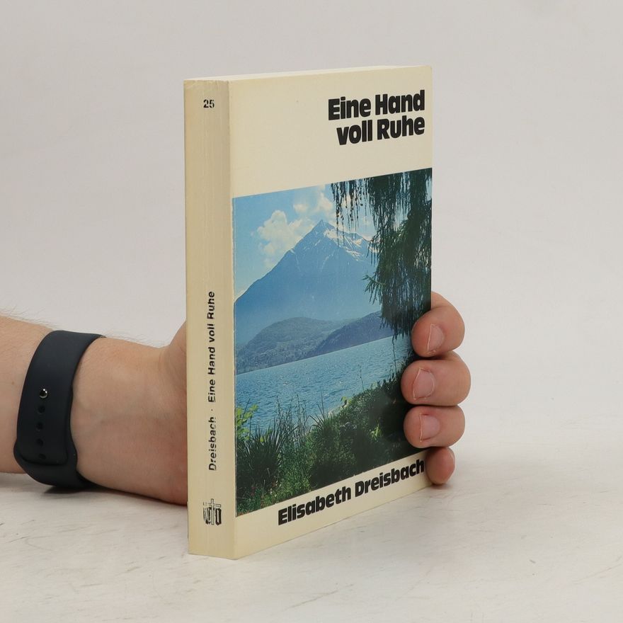 Elisabeth Dreisbach Eine Hand voll Ruhe