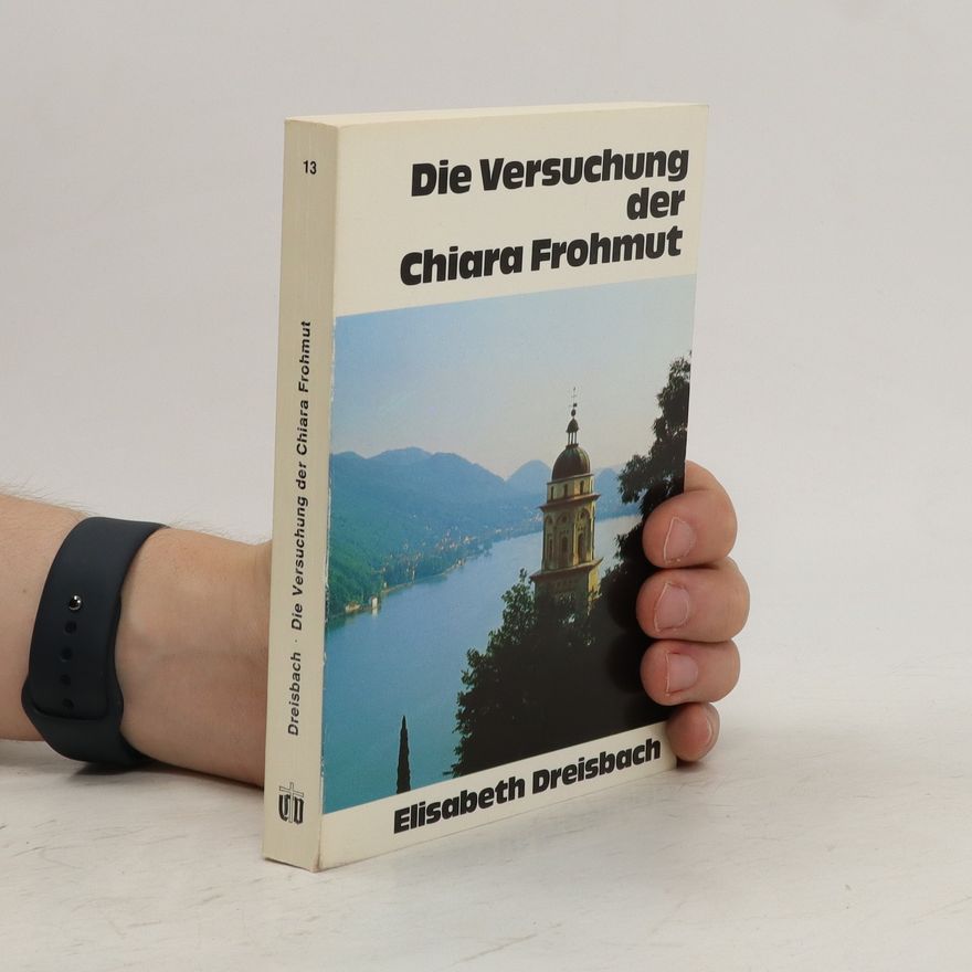 Elisabeth Dreisbach Die Versuchung der Chiara Frohmut
