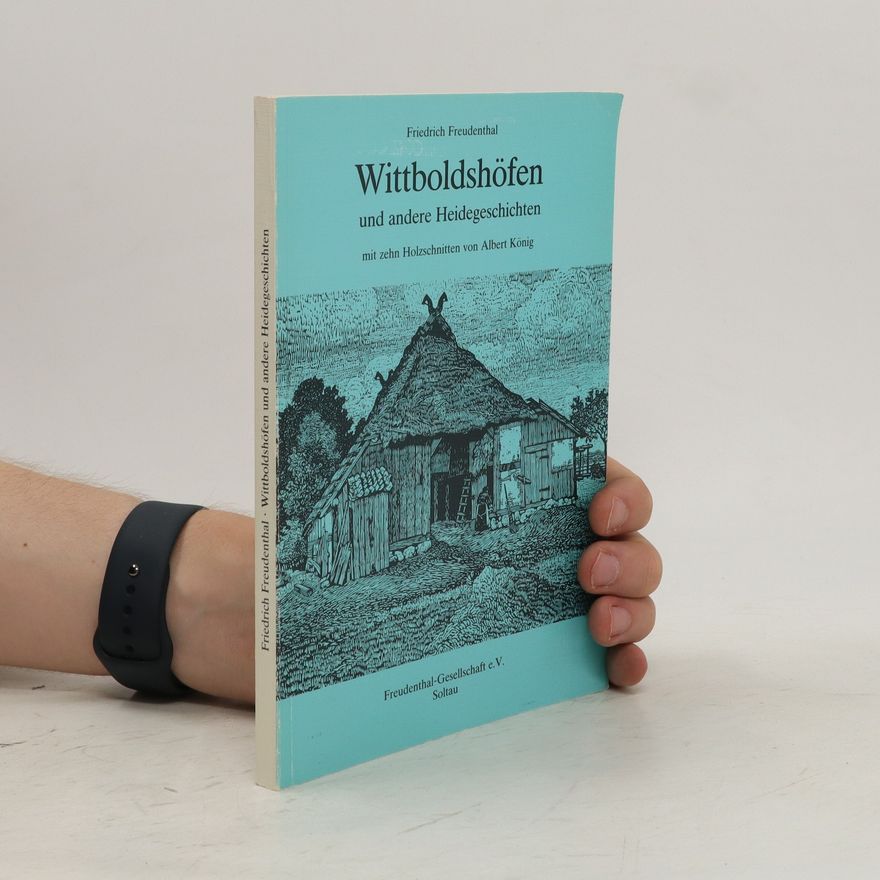 Friedrich Freudenthal Wittboldshöfen und andere Heidegeschichten