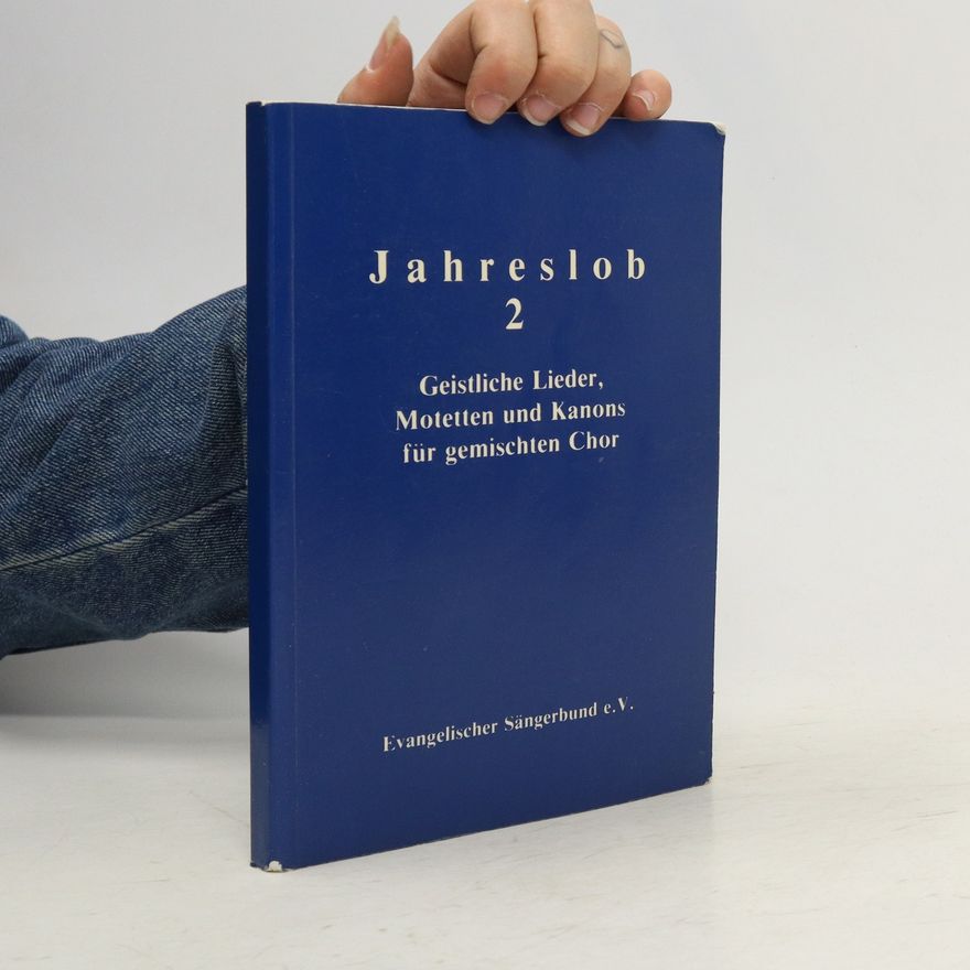 Kolektiv autorů Jahreslob 2. Geistliche Lieder, Motetten und Kanons für gemischten Chor