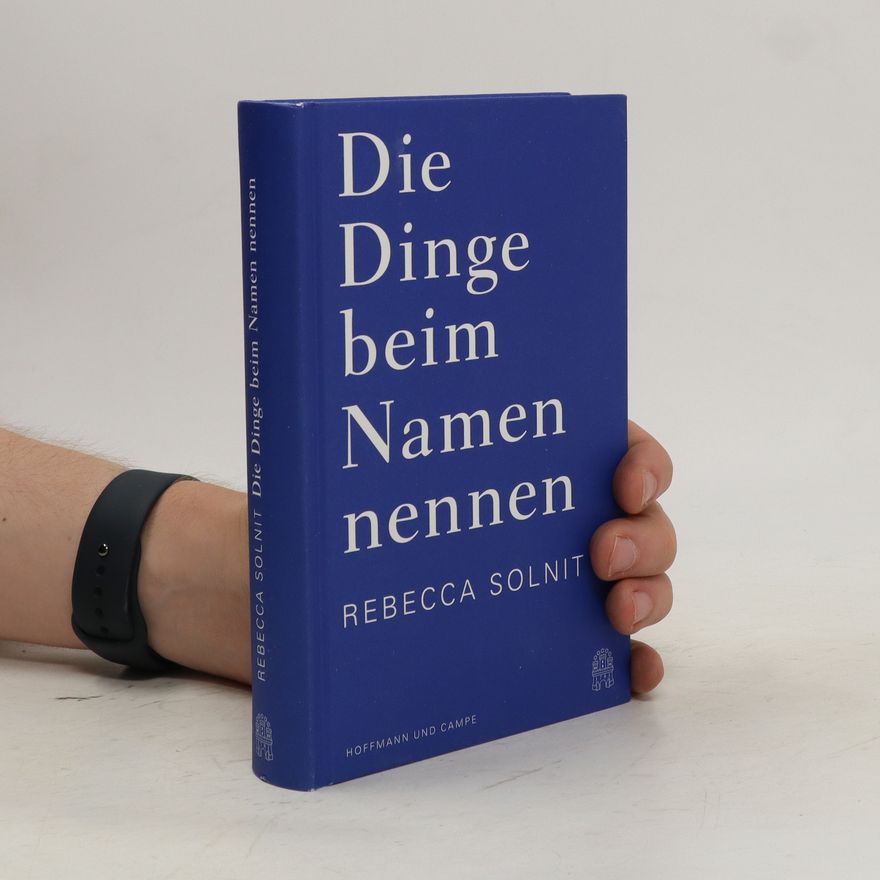 Rebecca Solnitová Die Dinge beim Namen nennen