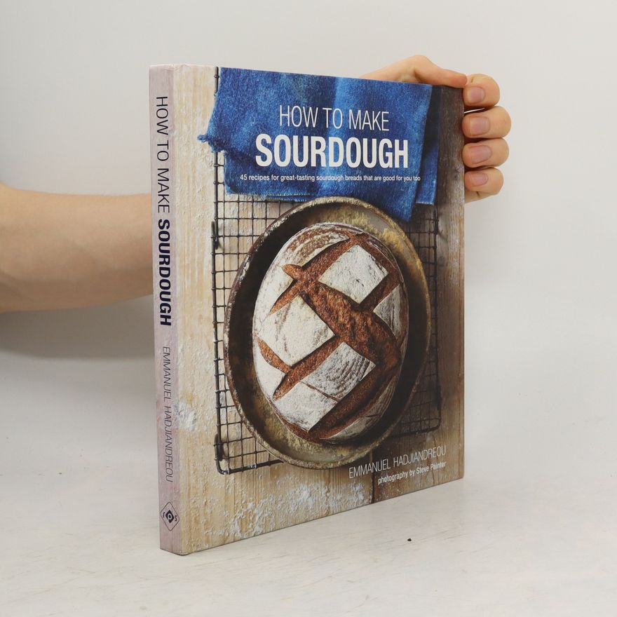 Emmanuel Hadjiandreou How To Make Sourdough