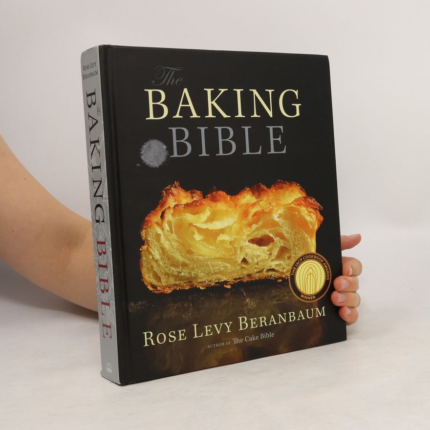 Rose Levy Beranbaum The Baking Bible