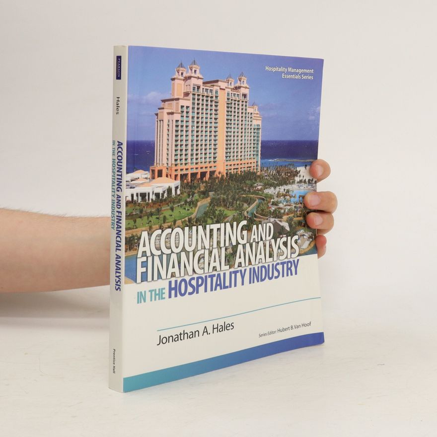 Jonathan A. Hales Accounting and Financial Analysis in the Hospitality Industry