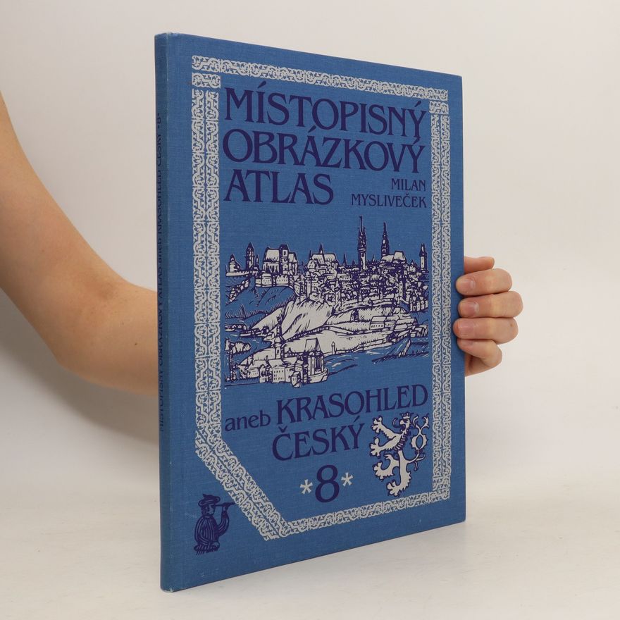 Milan Mysliveček Místopisný obrázkový atlas aneb Krasohled český 8.