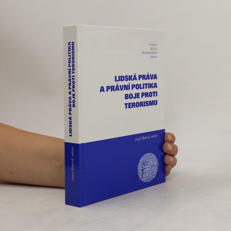 Josef Blahož Lidská práva a právní politika boje proti terorismu