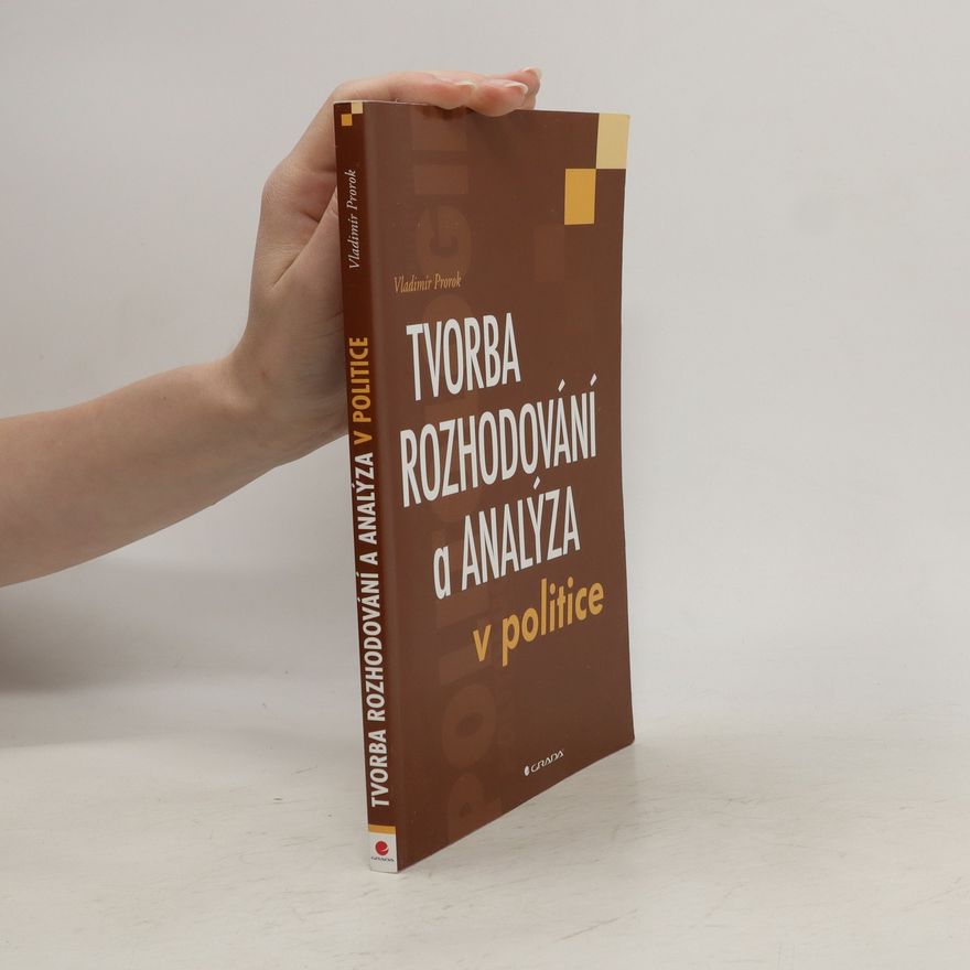 Vladimír Prorok Tvorba rozhodování a analýza v politice