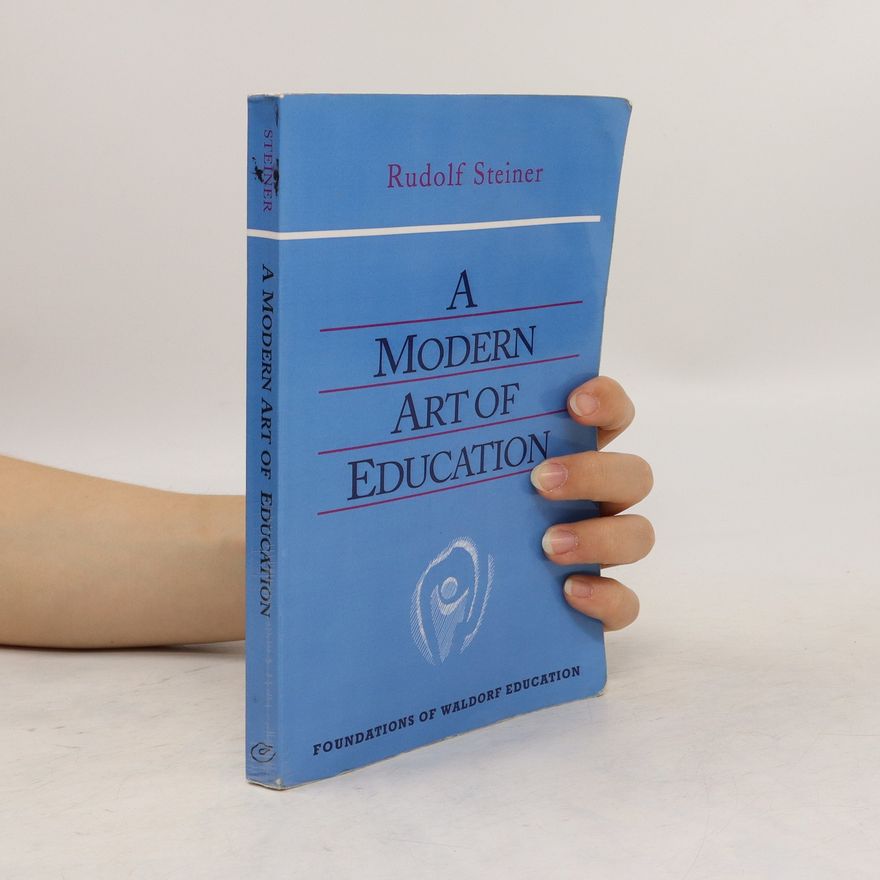 Rudolf Steiner A modern art of education