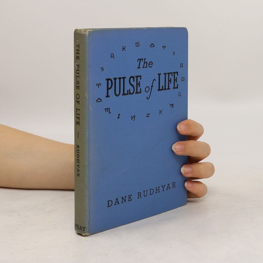 Dane Rudhyar The Pulse of Life