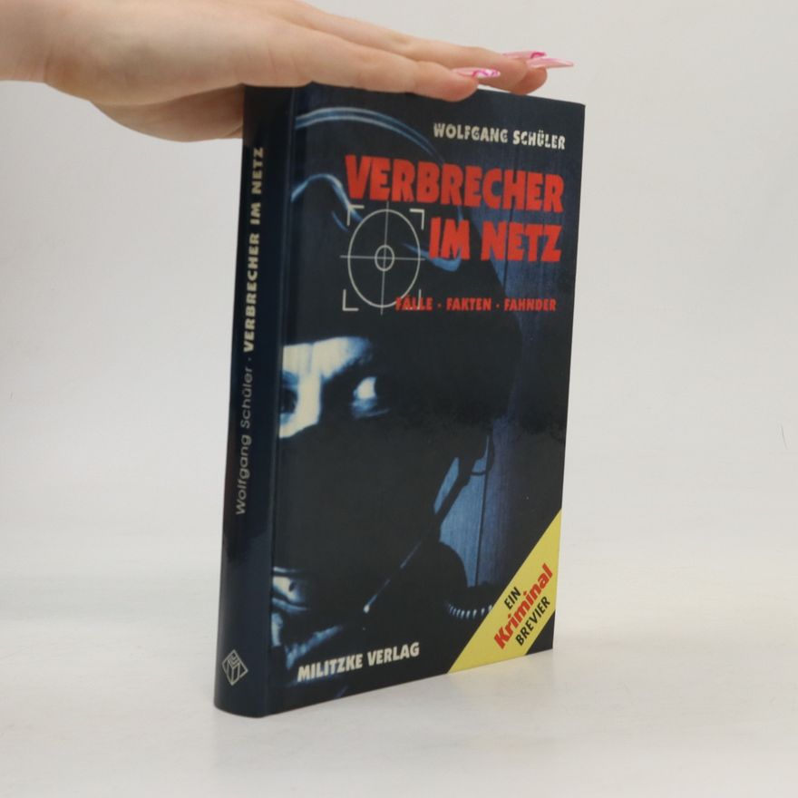 Wolfgang Schüler (Schriftsteller) Verbrecher im Netz