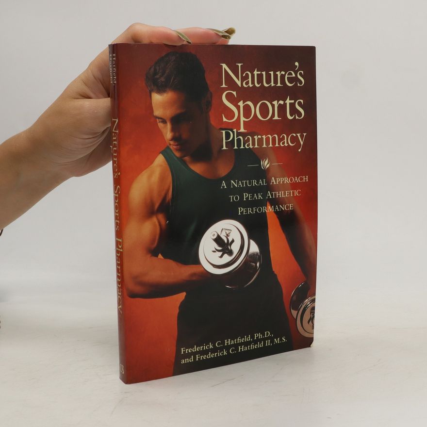 Frederick Hatfield Nature's Sports Pharmacy