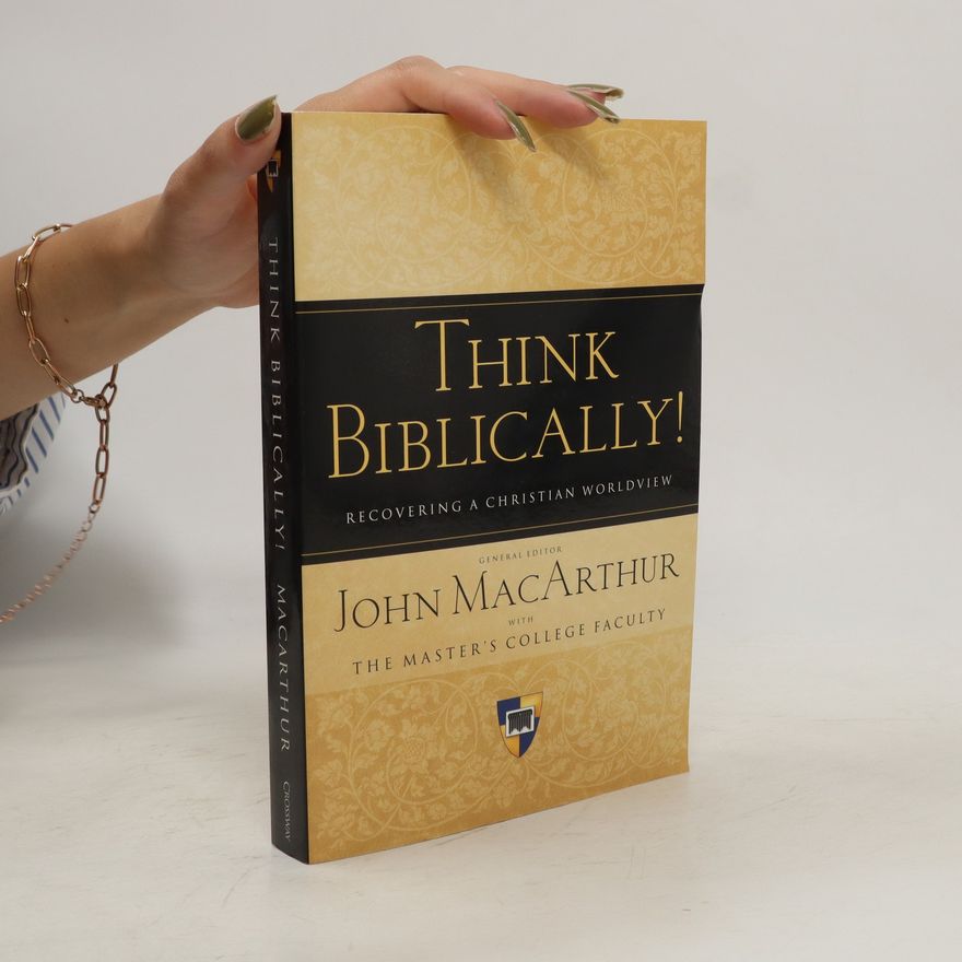 John MacArthur Think Biblically!