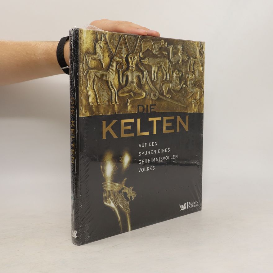 Autorenkollektiv Die Kelten. Auf den Spuren eines geheimnisvollen Volkes