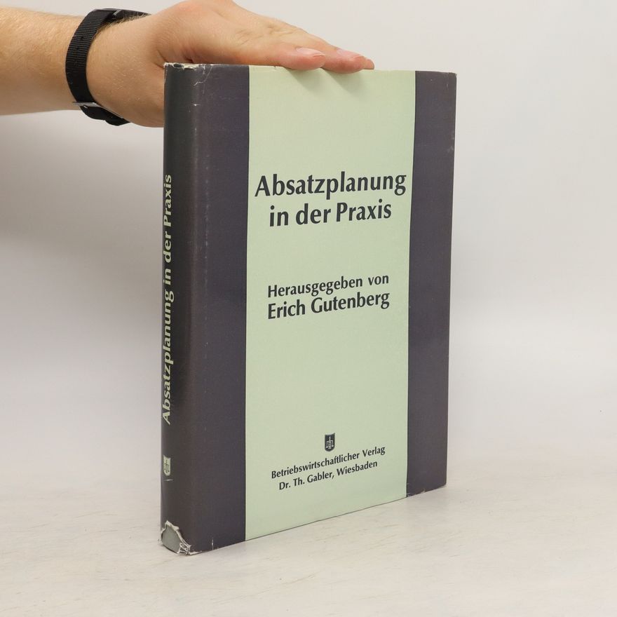 Erich Gutenberg Absatzplanung in der Praxis