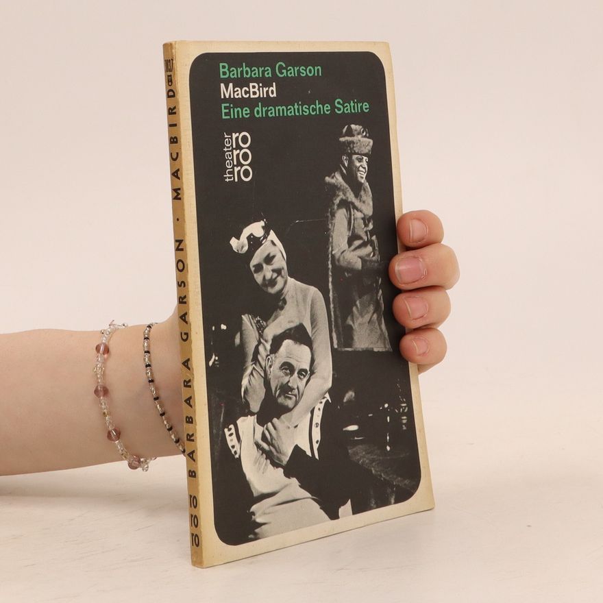 Barbara Garson Macbird: Eine dramatische Satire