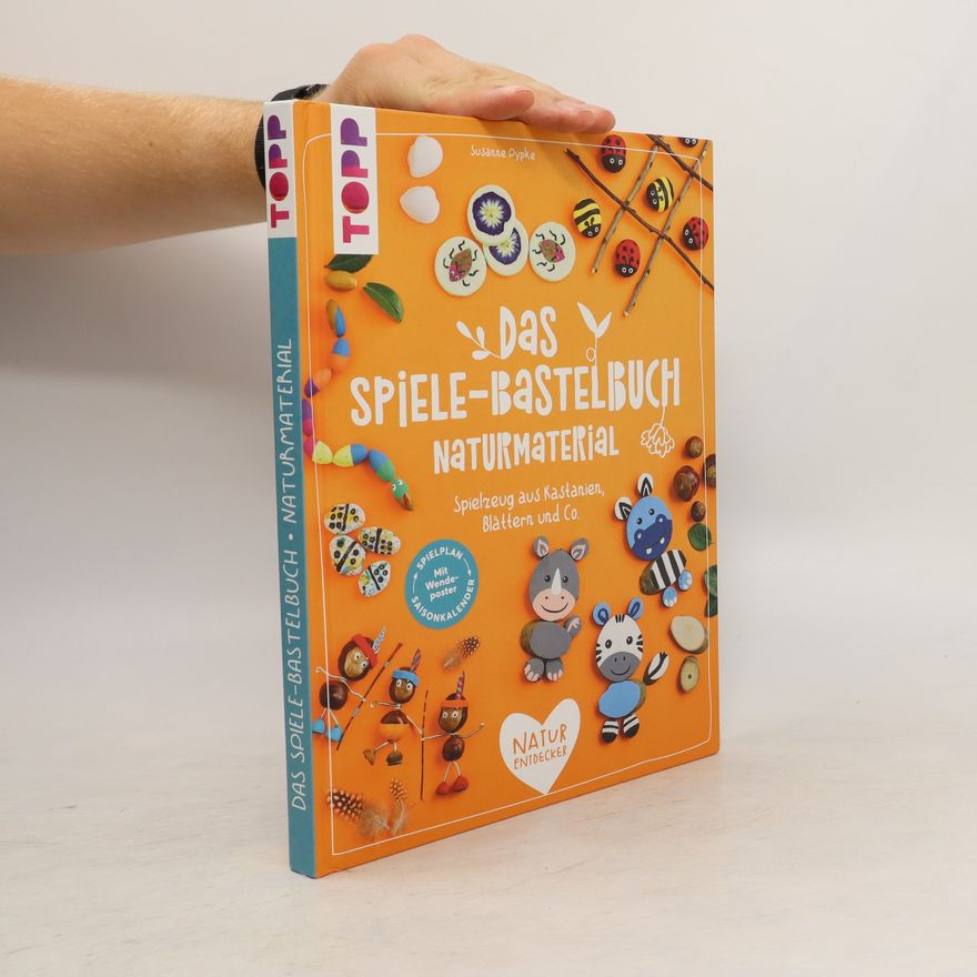 Susanne Pypke Das Spiele-Bastelbuch Naturmaterial