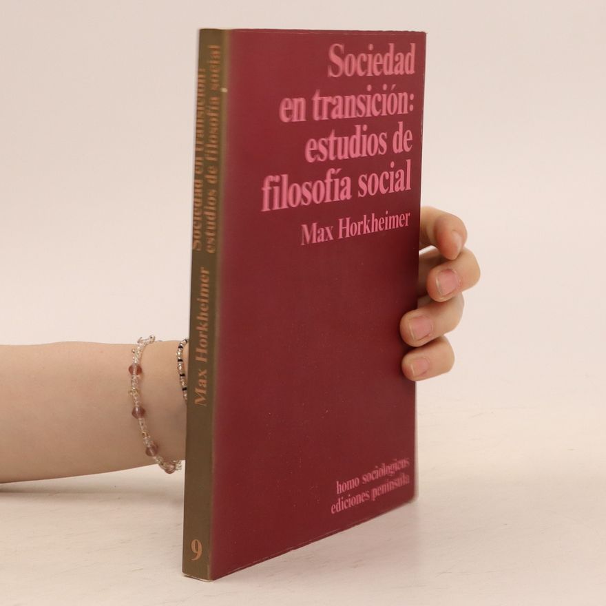 Max Horkheimer Sociedad en transición. Estudios de filosofía social