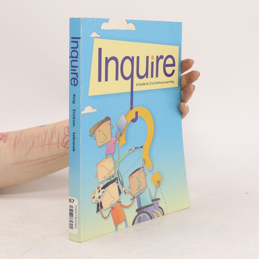 AA.VV. Inquire. A Guide to 21st Century Learning