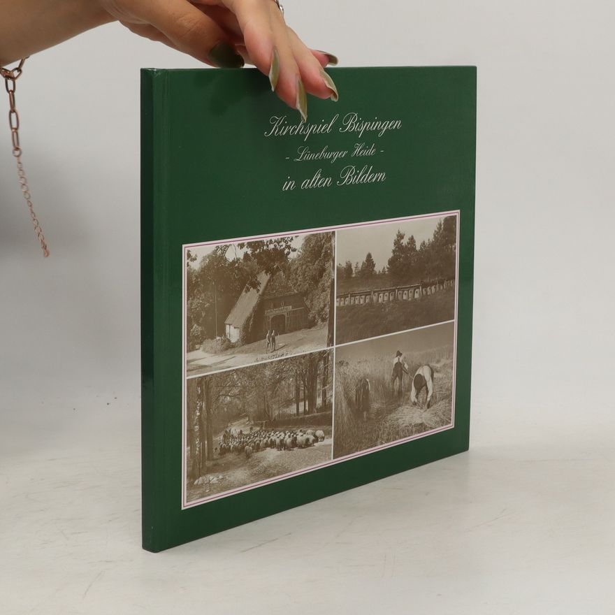 Autorenkollektiv Kirchspiel Bispingen- Lüneburger Heide- in alten Bildern