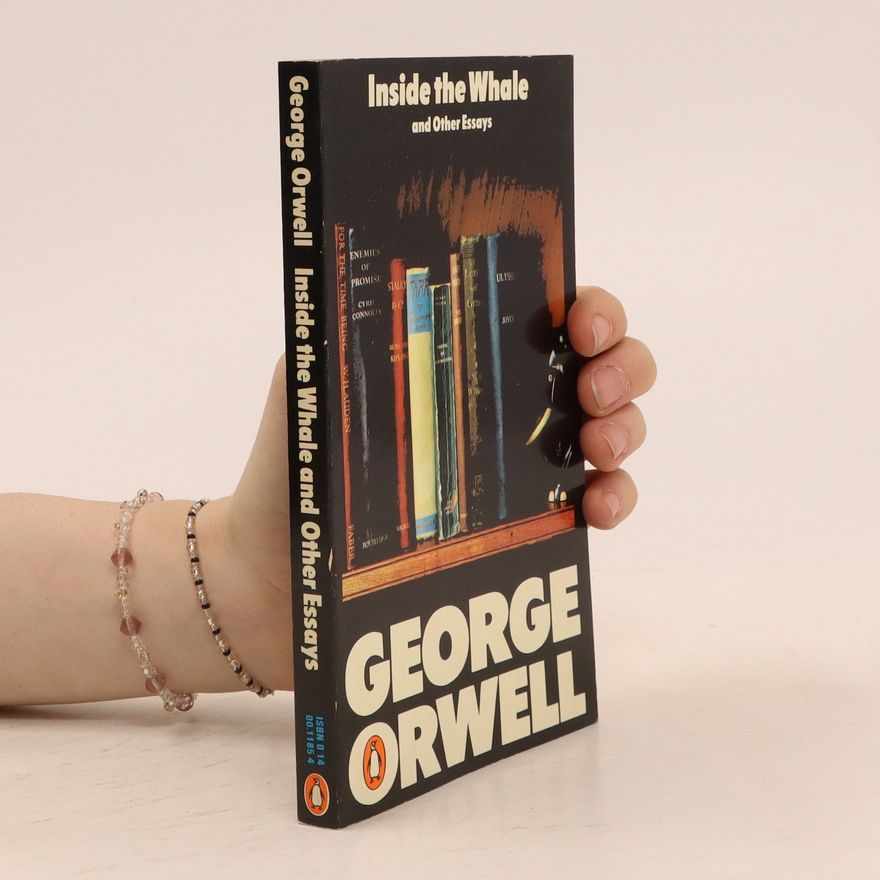 George Orwell Inside the Whale and Other Essays