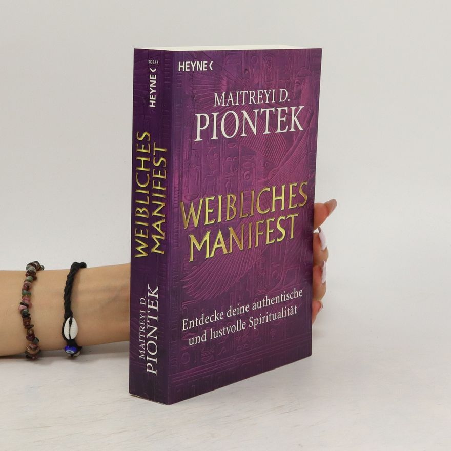 Maitreyi Dorothee Piontek Weibliches Manifest