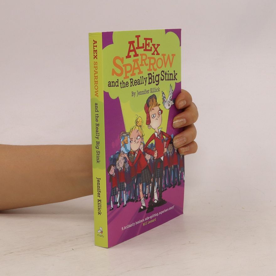 Jennifer Killick Alex Sparrow and the Really Big Stink