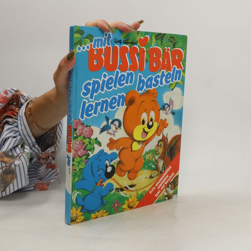 Rolf Kauka ...mit Bussi Bär spielen basteln lernen