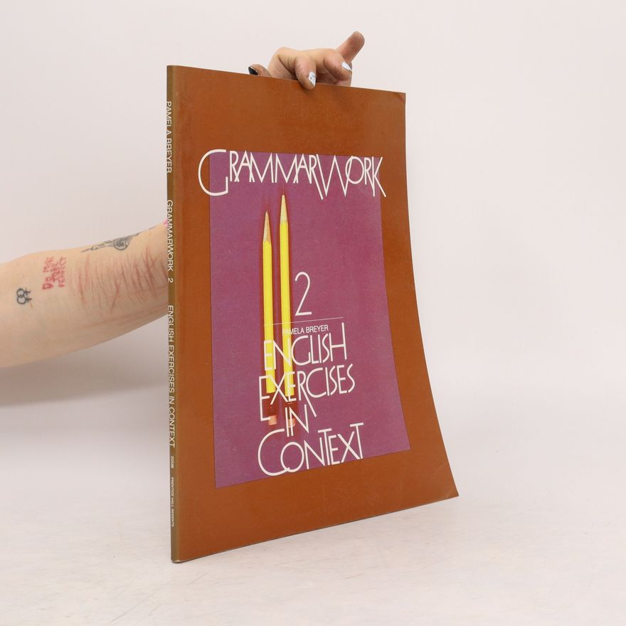 Pamela Breyer Grammarwork 2. English Exercises in Context