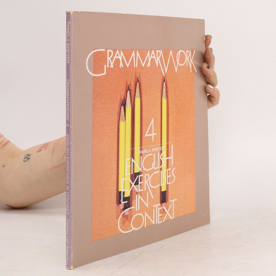 Pamela Breyer Grammarwork 4. English Exercises in Context