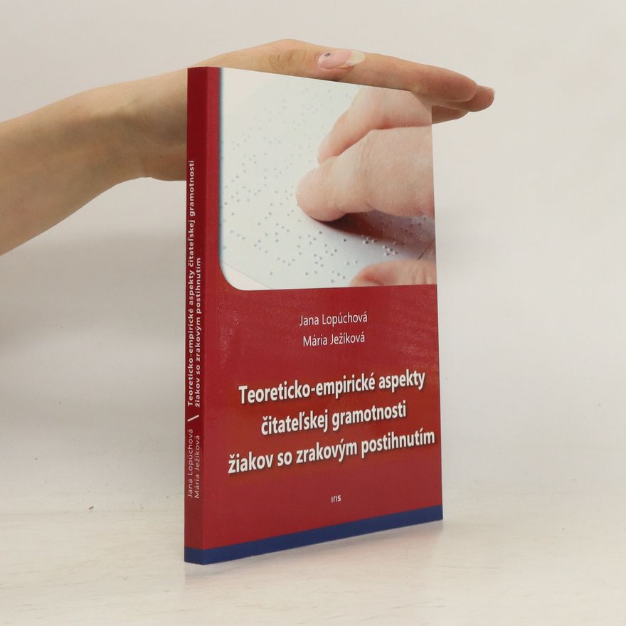 Mária Ježíková Teoreticko-empirické aspekty čitateľskej gramotnosti žiakov so zrakovým postihnutím