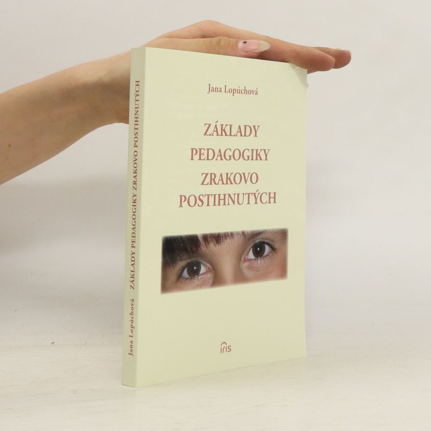 Jana Lopúchová Základy pedagogiky zrakovo postihnutých
