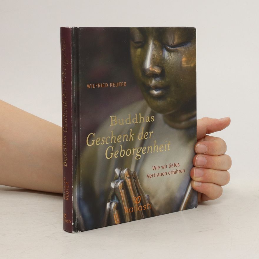 Wilfried Reuter Buddhas Geschenk der Geborgenheit