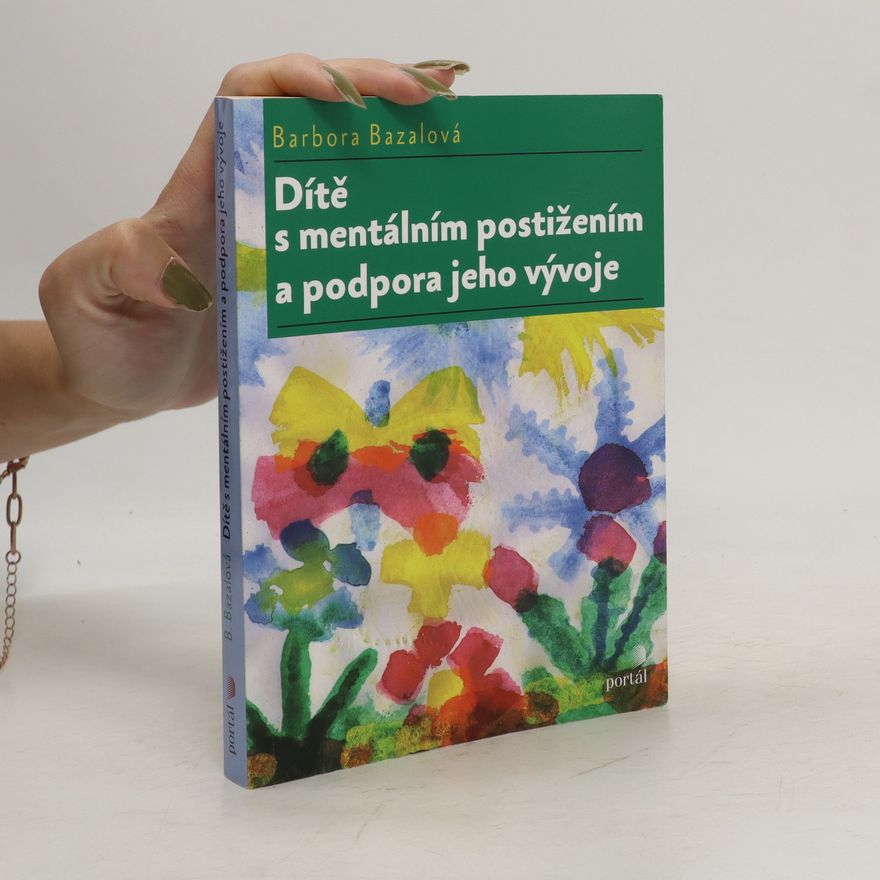 Barbora Bazalová Dítě s mentálním postižením a podpora jeho vývoje