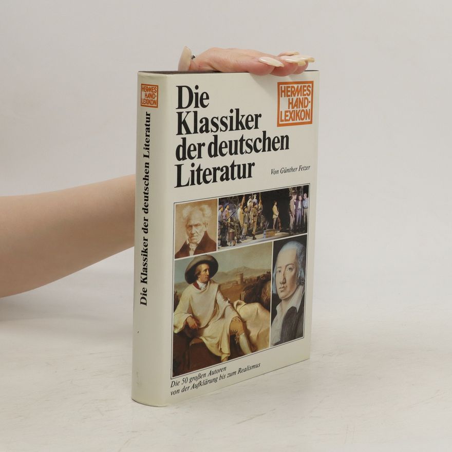 Günther Fetzer Die Klassiker der deutschen Literatur