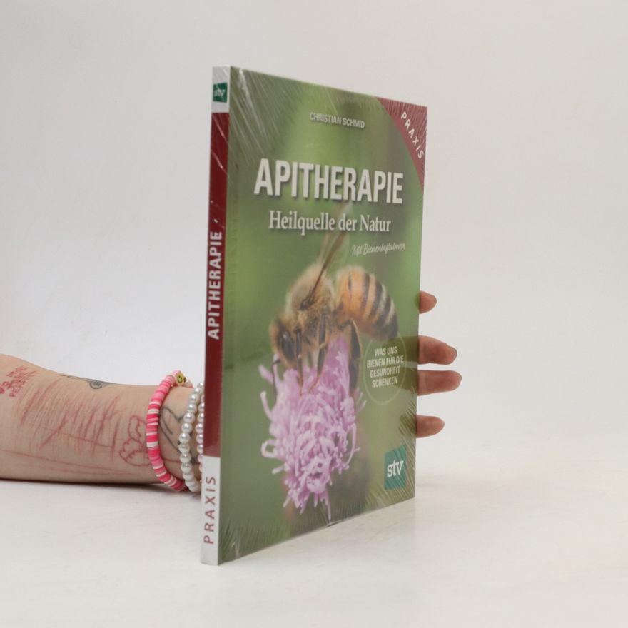 Christian Schmid Apitherapie. Heilquelle der Natur