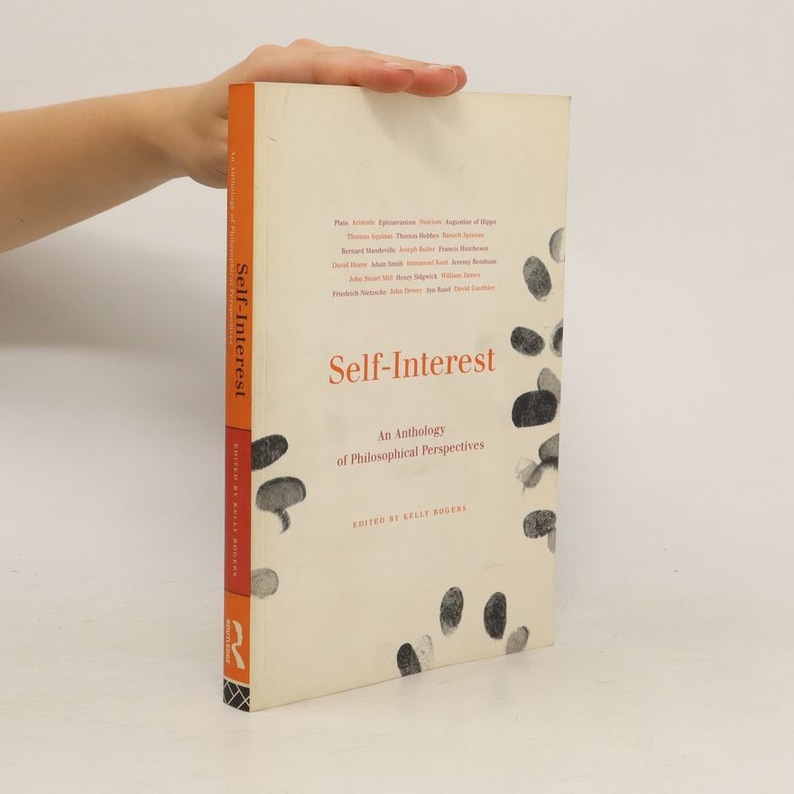 Kelly Rogers Self-Interest. An Anthology of Philosophical Perspectives