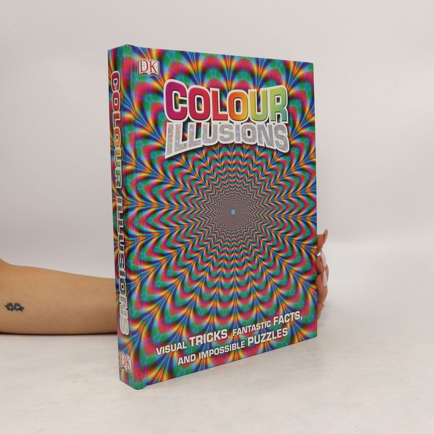 Kolektiv autorů Colour illusions : visual tricks, fantastic facts, and impossible puzzles