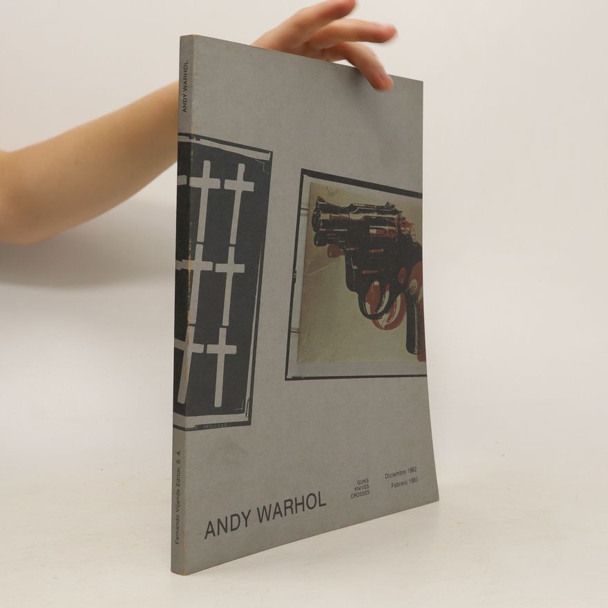 Andy Warhol Andy Warhol. Guns Knives Crosses